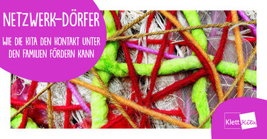 Netzwerk-Dörfer – Wie die Kita den Kontakt unter den Familien fördern kann