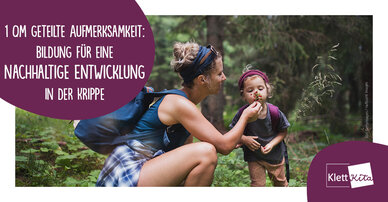 1 qm geteilte Aufmerksamkeit – Bildung für eine nachhaltige Entwicklung in der Krippe