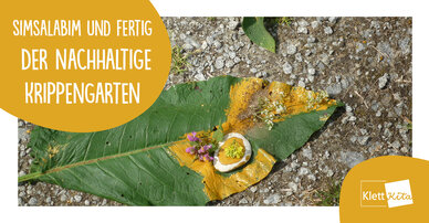 Simsalabim und fertig – Der nachhaltige Krippengarten