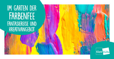 Im Garten der Farbenfee – Fantasiereise und Kreativangebot