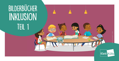 Teil 1: Bilderbücher zum Thema Inklusion und Behinderung