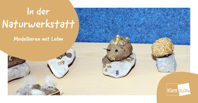 In der Naturwerkstatt - Modellieren mit Lehm