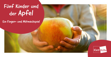 Fünf Kinder und der Apfel – Ein Finger- und Mitmachspiel