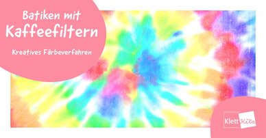 Batiken mit Kaffeefiltern – Kreatives Färbeverfahren