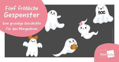 Fünf fröhliche Gespenster— Eine gruselige Geschichte für den Morgenkreis | Klett Kita Portal