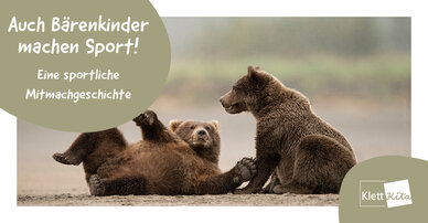 Auch Bärenkinder machen Sport! — Eine sportliche Mitmachgeschichte | Klett Kita Portal