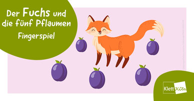 Der Fuchs und die fünf Pflaumen – Fingerspiel | Klett Kita Portal