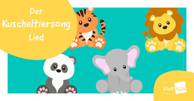 Der Kuscheltiersong – Lied | Klett Kita Portal