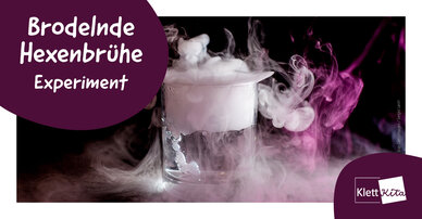 Brodelnde Hexenbrühe – Experiment | Klett Kita Portal