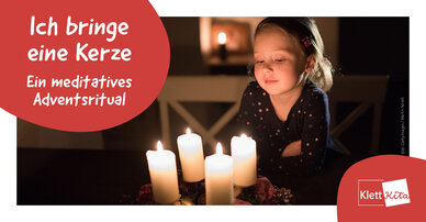 Ich bringe eine Kerze – Ein meditatives Adventsritual | Klett Kita Portal