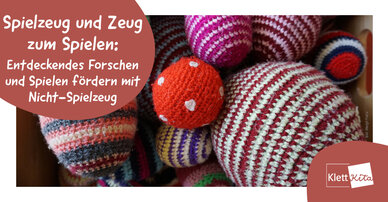 Spielzeug und Zeug zum Spielen: Entdeckendes Forschen und Spielen fördern mit Nicht-Spielzeug | Klett Kita Portal