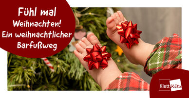 fuehl-mal-weihnachten-ein-weihnachtlicher-barfussweg | Klett Kita Portal