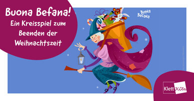 Buona Befana! Ein Kreisspiel zum Beenden der Weihnachtszeit | Klett Kita Portal