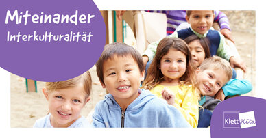 Miteinander – Interkulturalität | Klett Kita Portal