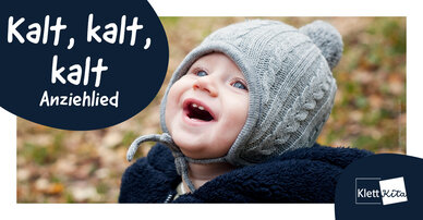 Kalt, kalt, kalt – Anziehlied | Klett Kita Portal