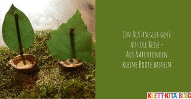 Ein Blattsegler geht auf die Reise - Aus Naturfunden kleine Boote basteln
