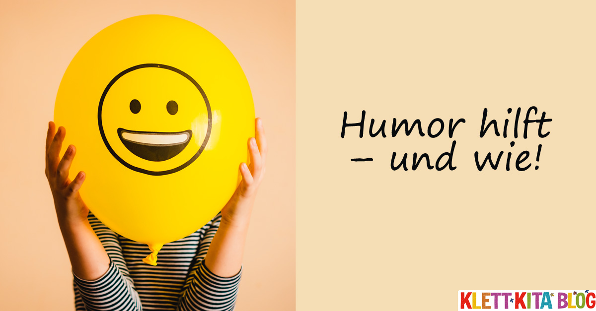 Humor hilft – und wie! 