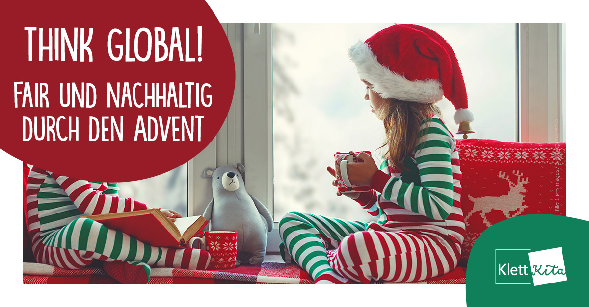 Think global! – Fair und nachhaltig durch den Advent