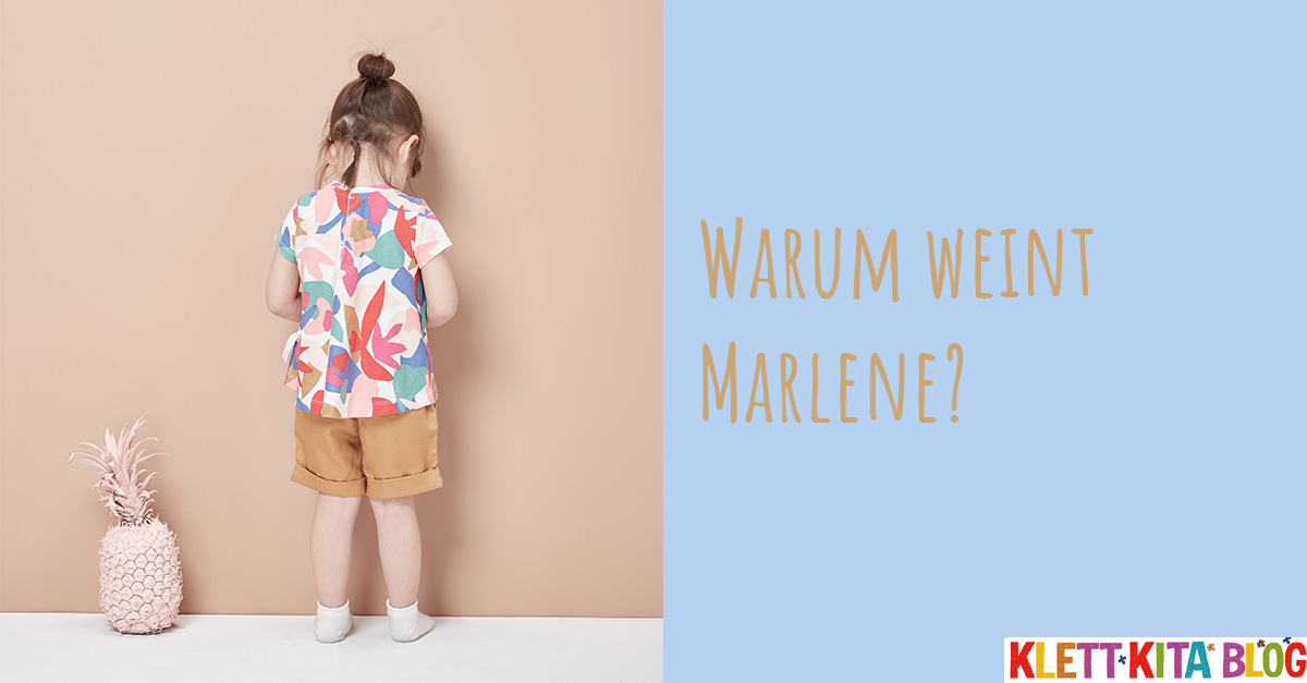 Warum weint Marlene?