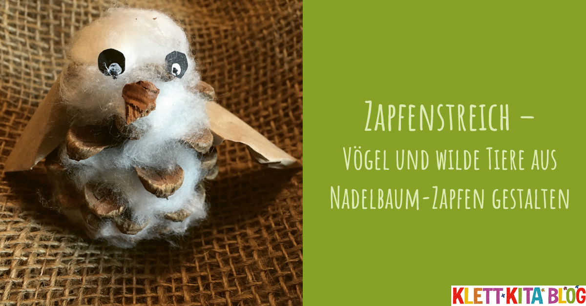 Zapfenstreich – Vögel und wilde Tiere aus Nadelbaum-Zapfen gestalten