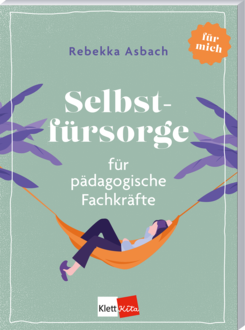 Cover Selbstfürsorge für pädagogische Fachkräfte