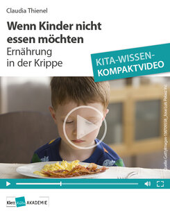 Cover Lernvideo: Wenn Kinder nicht essen wollen - Ernährung in der Krippe