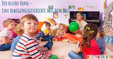 Der kleine Hund - Eine Bewegungsgeschichte mit dem Ball