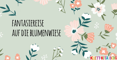 Fantasiereise auf die Blumenwiese – Pflücke das Glück auf der Wiese