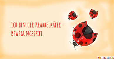 Ich bin der Krabbelkäfer – Bewegungsspiel für draußen