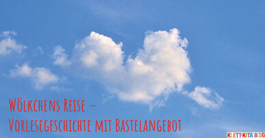 Wölkchens Reise – Vorlesegeschichte mit Bastelangebot