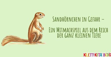 Sandhörnchen in Gefahr – Ein Mitmachspiel aus dem Reich der ganz kleinen Tiere
