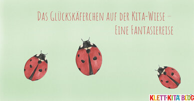 Das Glückskäferchen auf der Kita-Wiese – Fantasiereise