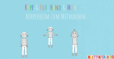 Kopf und Fuß, Hand und Mund –  Körperreim zum Mitmachen
