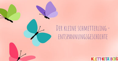 Der kleine Schmetterling - Entspannungsgeschichte
