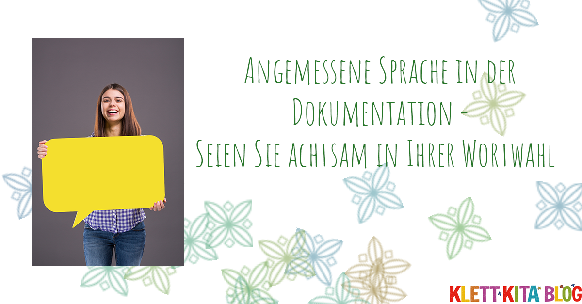 Angemessene Sprache In Der Dokumentation Die Richtige Wortwahl Klett Kita Blog