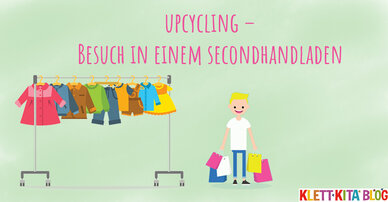 Upcycling - Besuch in einem Secondhandladen | Klett Kita | Klett Kita Blog