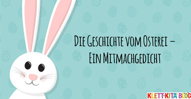 Die Geschichte vom Osterei – Ein Mitmachgedicht