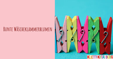 Bunte Wäscheklammerblumen – Aus Holzklammern zauberhafte Frühlingsblumen zaubern